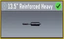 13.5" Reinforced Heavy