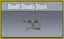 Bandit Steady Stock